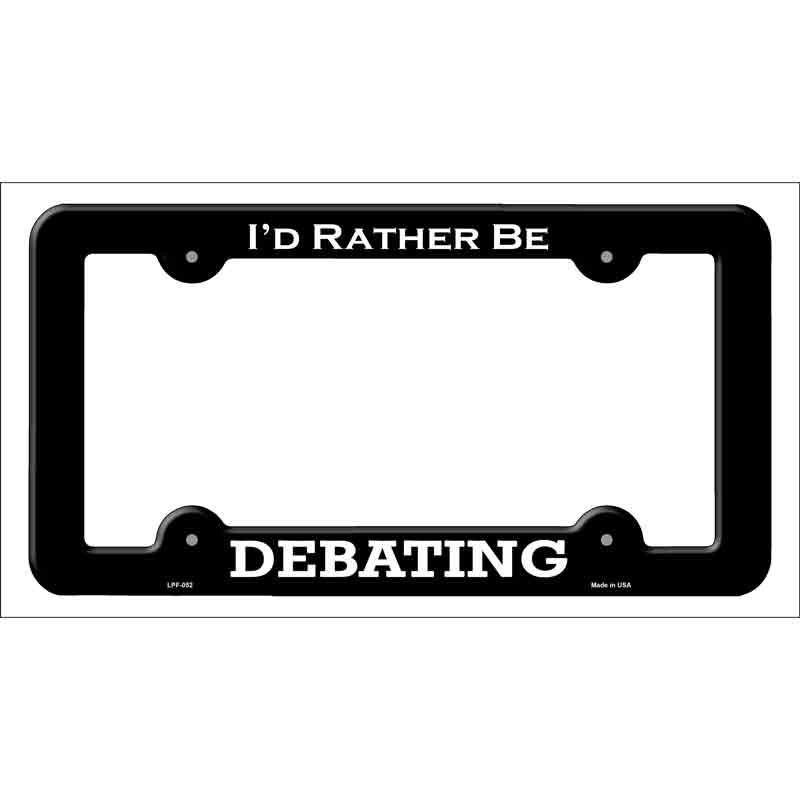 Debating Novelty Metal License Plate Frame LPF-052