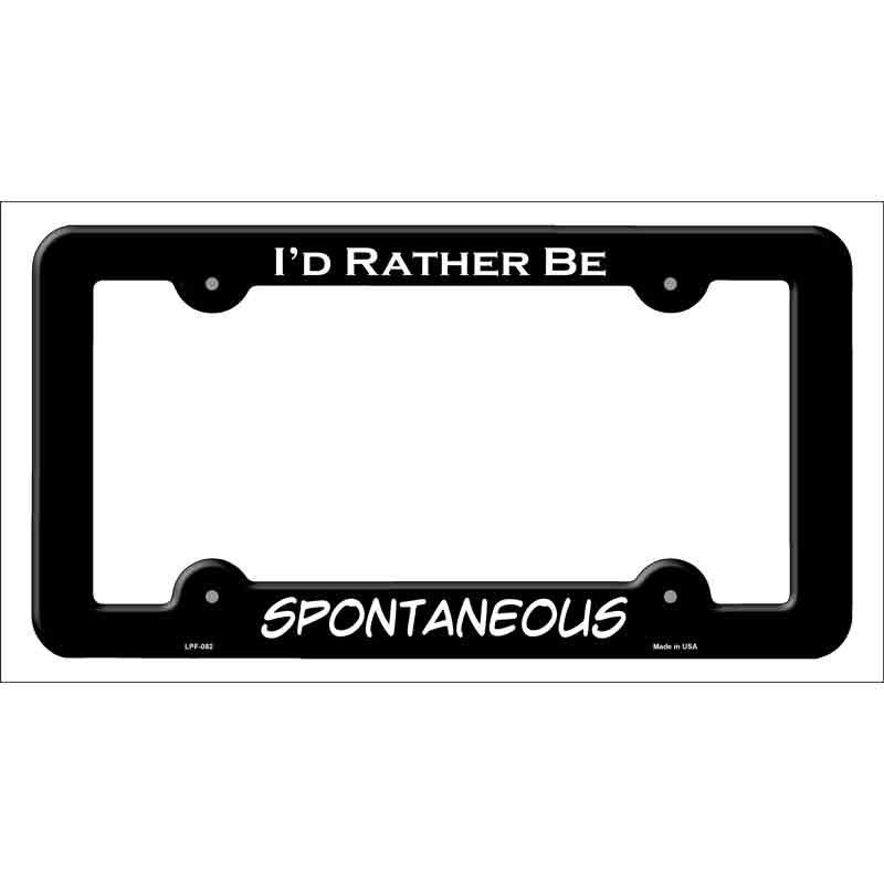 Spontaneous Novelty Metal License Plate Frame LPF-082