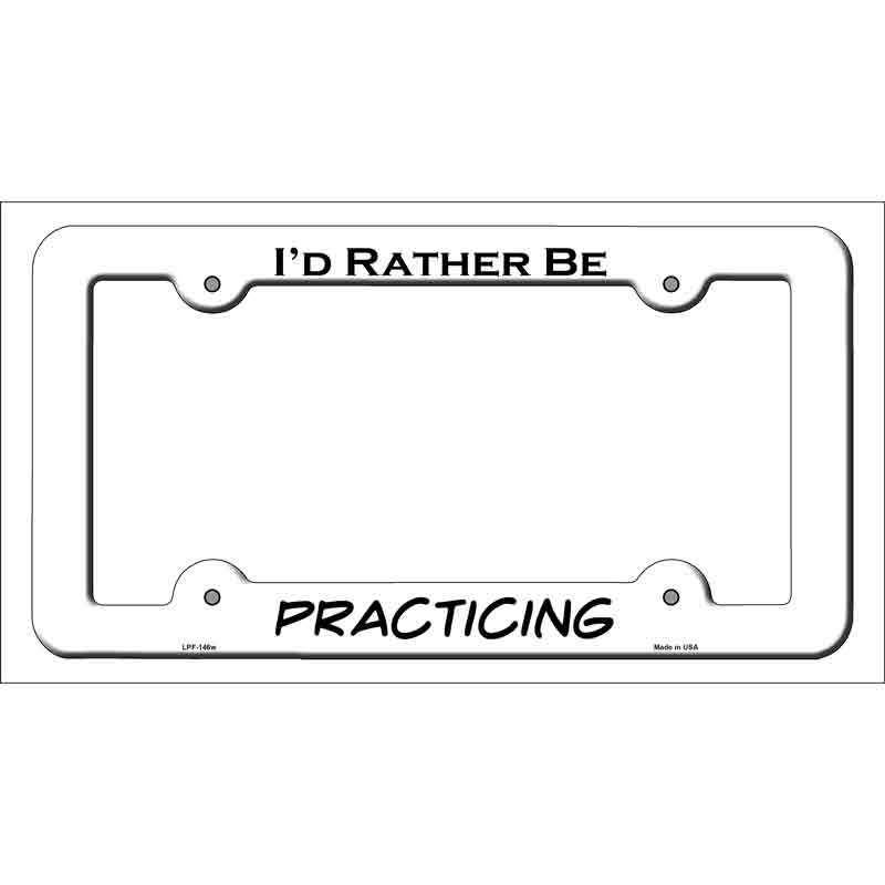 Practicing Novelty Metal License Plate Frame LPF-146