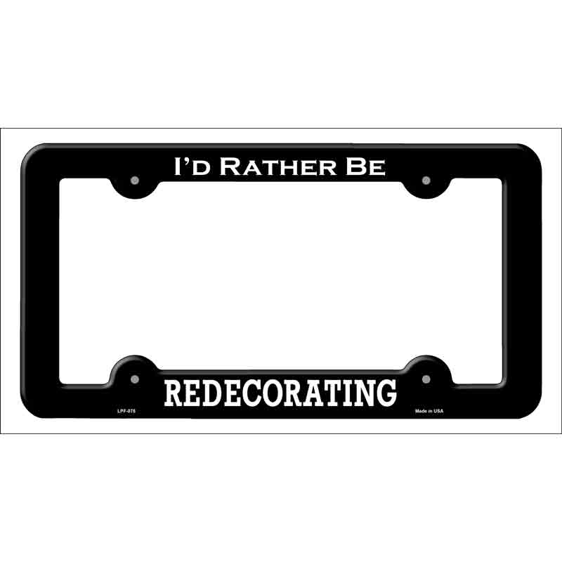 Redecorating Novelty Metal License Plate Frame LPF-075