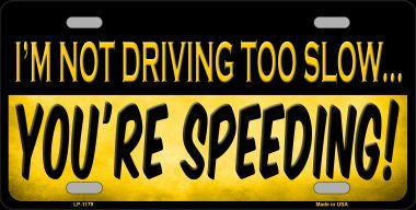 You're Speeding Metal Novelty License Plate