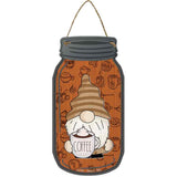 Gnome With Coffee Mug Novelty Metal Mason Jar Sign