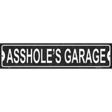 A**holes Garage Novelty Metal Small Street Sign K-520