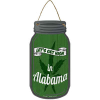 Get High Alabama Green Novelty Metal Mason Jar Sign