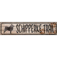 Schipperke Trail Novelty Metal Small Street Sign K-083