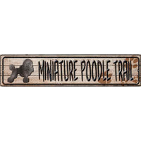 Miniature Poodle Trail Novelty Metal Small Street Sign K-074