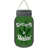 Get High Maine Green Novelty Metal Mason Jar Sign