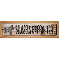 Brussels Griffon Trail Novelty Wood Mounted Metal Small Street Sign WB-K-044