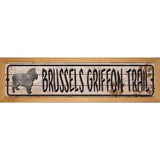Brussels Griffon Trail Novelty Wood Mounted Metal Small Street Sign WB-K-044