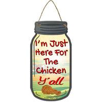 Here For Chicken Novelty Metal Mason Jar Sign