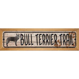 Bull Terrier Trail Novelty Wood Mounted Metal Small Street Sign WB-K-045