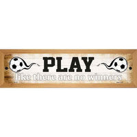 Play No Winners Soccer Novelty Wood Mounted Small Metal Street Sign