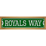 Royals Way Novelty Wood Mounted Small Metal Street Sign WB-K-1001