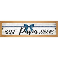 Best Papa Ever Novelty Wood Mounted Small Metal Street Sign