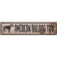 American Bulldog Trail Novelty Metal Small Street Sign K-039