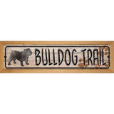 Bulldog Trail Novelty Wood Mounted Metal Small Street Sign WB-K-037