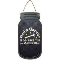 Dads Garage If Dad Cant Fix It Novelty Metal Mason Jar Sign