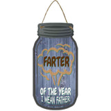 Farter Of The Year Novelty Metal Mason Jar Sign