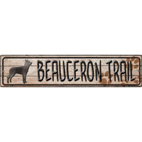 Beauceron Trail Novelty Metal Small Street Sign K-100