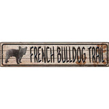 French Bulldog Trail Novelty Metal Small Street Sign K-058