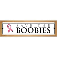 Save The Boobies Pink Ribbon Breast Cancer Wood Mounted Small Metal Street Sign