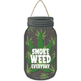 Smoke Weed Everyday Novelty Metal Mason Jar Sign