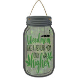 Weed Mom Novelty Metal Mason Jar Sign