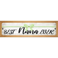Best Nana Ever Novelty Wood Mounted Small Metal Street Sign