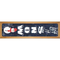 Let It Snow Snowman Novelty Wood Mounted Small Metal Street Sign WB-K-1704