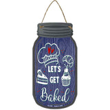 Get Baked Purple Novelty Metal Mason Jar Sign