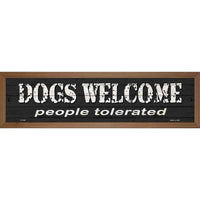 Dogs Welcome People Tolerated Novelty Wood Mounted Small Metal Street Sign