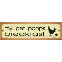 Pet Poops Breakfast Novelty Wood Mounted Small Metal Street Sign WB-K-1713