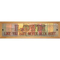 Love Never Been Hurt Novelty Wood Mounted Small Metal Street Sign