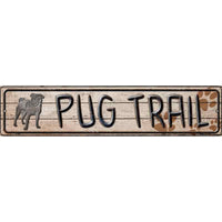 Pug Trail Novelty Metal Small Street Sign K-082