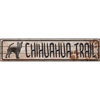 Chihuahua Trail Novelty Metal Small Street Sign K-049