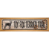 Toy Fox Terrier Trail Novelty Wood Mounted Metal Small Street Sign WB-K-092