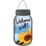 Sunflower Welcome Yall Novelty Metal Mason Jar Sign