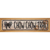 Chow Chow Trail Novelty Wood Mounted Metal Small Street Sign WB-K-052
