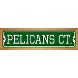 Pelicans Ct Novelty Wood Mounted Small Metal Street Sign WB-K-1008