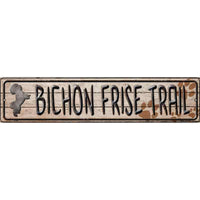 Bichon Frise Trail Novelty Metal Small Street Sign K-042