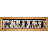 Chihuahua Trail Novelty Wood Mounted Metal Small Street Sign WB-K-049