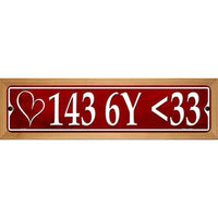 143 6Y <33 I Love You Sexy Novelty Wood Mounted Small Metal Street Sign WB-1345