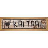Kai Trail Novelty Wood Mounted Metal Small Street Sign WB-K-065