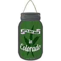 Get High Colorado Green Novelty Metal Mason Jar Sign