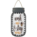 Work Hard Stay Humble Novelty Metal Mason Jar Sign