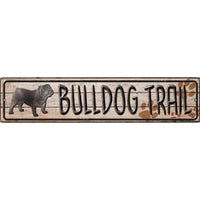 Bulldog Trail Novelty Metal Vanity Small Street Sign K-037