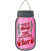 Always Time For Another Beer Novelty Metal Mason Jar Sign