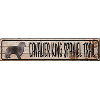 Cavalier King Spaniel Trail Novelty Metal Small Street Sign K-048