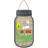 Her Royal Highness Novelty Metal Mason Jar Sign