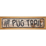Pug Trail Novelty Wood Mounted Metal Small Street Sign WB-K-082